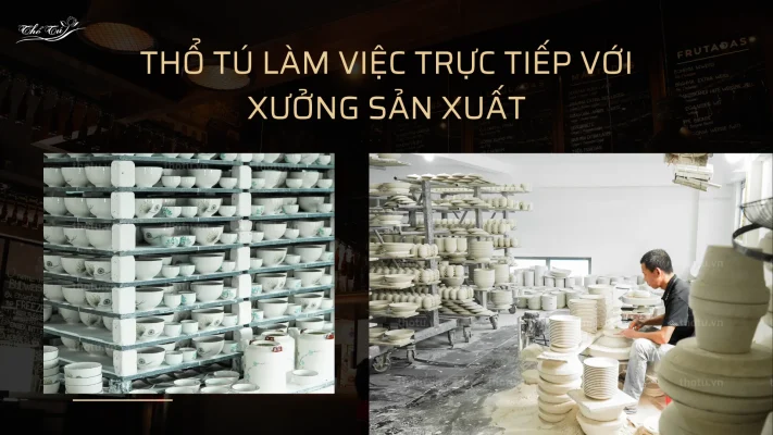 Thổ Tú có các xưởng sản xuất bát đĩa trực tiếp
