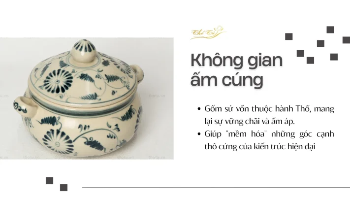 Đồ gốm giúp không gian "mềm hoá" và ấm cúng hơn