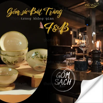 Bát đĩa gốm Bát Tràng phù hợp với không gian F&B