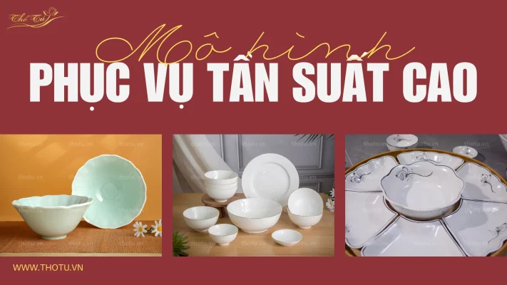 Lựa chọn bát đĩa cho nhà hàng sử dụng tần suất lớn